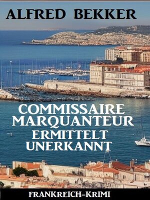 cover image of Commissaire Marquanteur ermittelt unerkannt